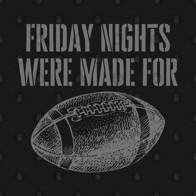 FRIDAY NIGHTS WERE MADE FOR FOOTBALL by DD Ventures