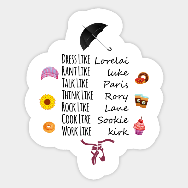 Dress Like Lorelai - Gilmore Girls Tv Show - Sticker | Teepublic