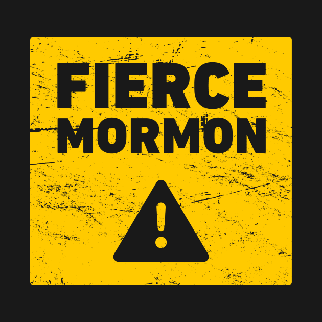 Fierce Mormon | LDS by MeatMan