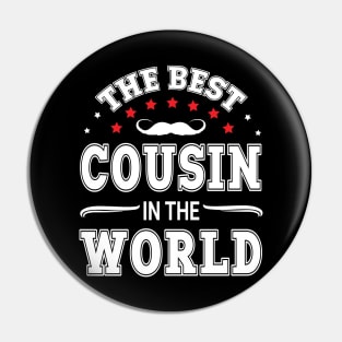 The Best Cousin In The World Husband Father Brother Grandpa Pin