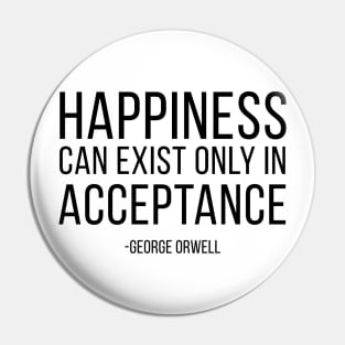 Happiness is in Acceptance Pin