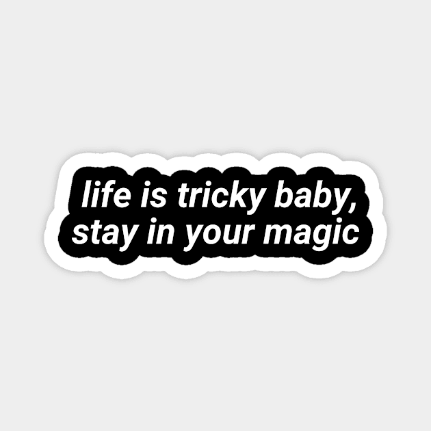 life is tricky baby quote Magnet by paigaam