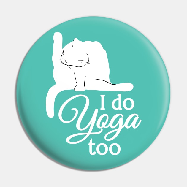 I Do Yoga Too | Cat | White | Cyan Pin by Wintre2
