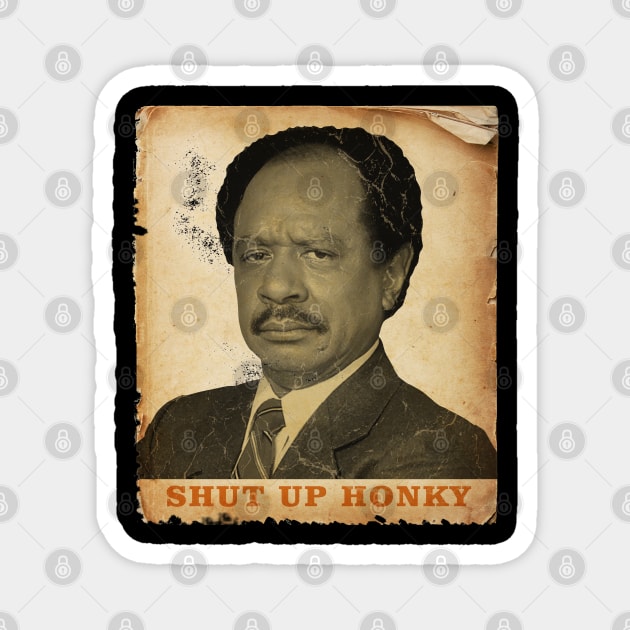 shut up honky 2//Vintage Art _ Magnet by albertkeith48