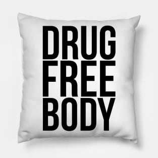 Drug Free Body Sober Living Design Pillow