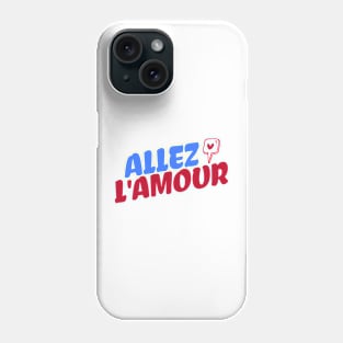 Allez l'amour Phone Case