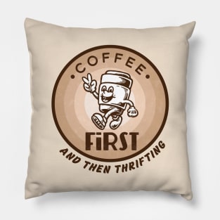 Retro Coffee First And Then Thrifting Pillow