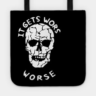 It Gets Worse Meme Tote