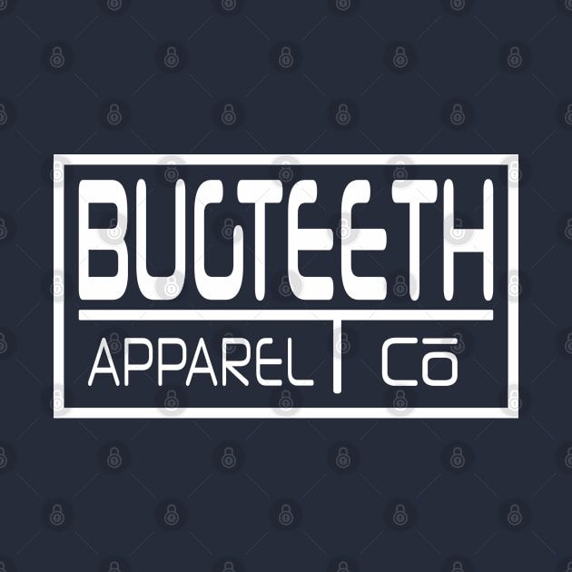 Bugteeth Apparel Company est 2010 by Bugteeth