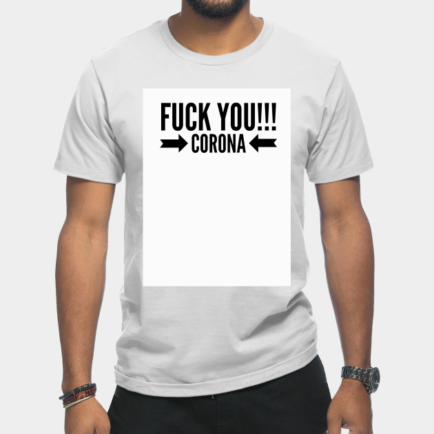 Discover Fuck You Corona - Pandemic 2020 - T-Shirt