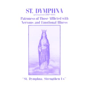 St. Dymphna Catholic Saint Mental Illness Prayer T-Shirt