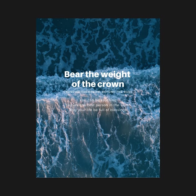 Bear the weight of the Crown by So EZ