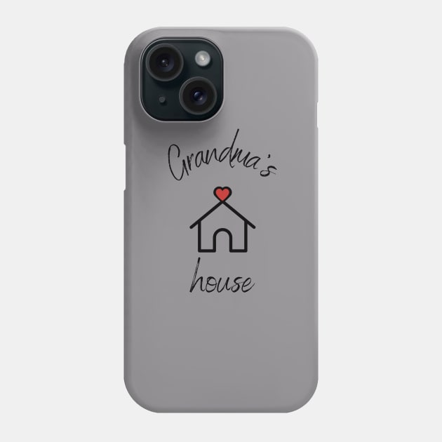 Love Grandma's House Phone Case by Castle Rock Shop