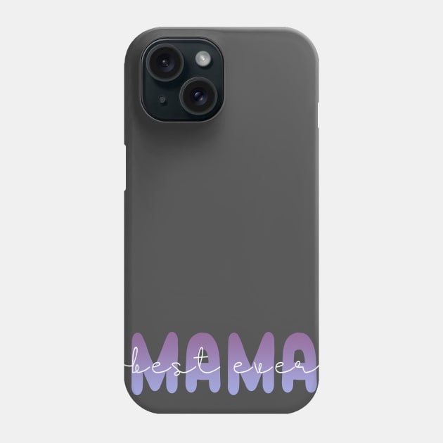 Best Mama Ever (Light Text) Phone Case by Del Doodle Design