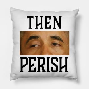 Then Perish Pillow