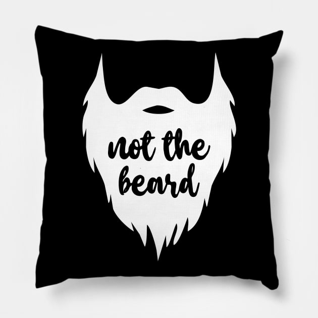 Not The Beard Pillow by heroics