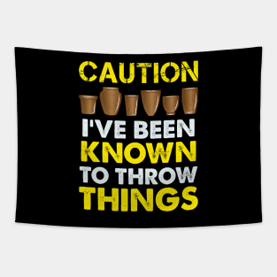 Funny Pottery Gift " Caution, I've Been Known To Throw Things " Tapestry