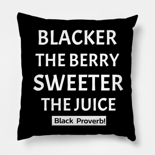 Blacker The Berry Sweeter The Juice Pillow by Black Expressions