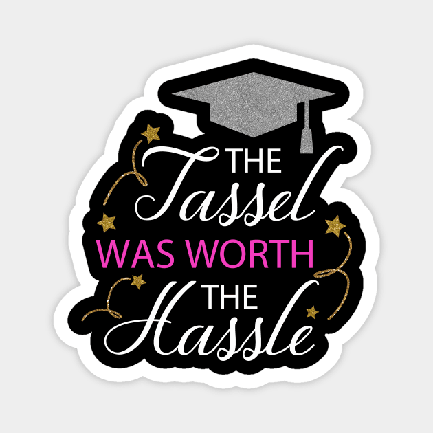 The Tassel Was Worth the Hassel Magnet by WalkingMombieDesign