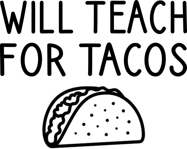 Will Teach For Tacos Kids T-Shirt by DragonTees