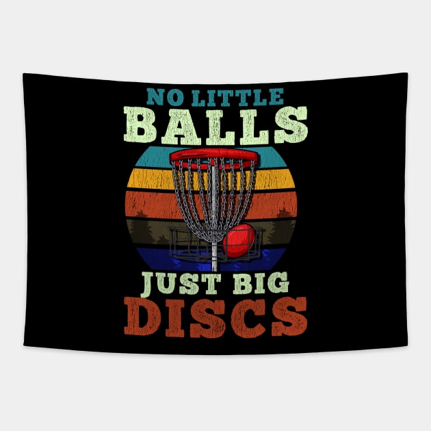 No little Balls Just Big Discs - Frisbee Golf T-Shirt Tapestry by biNutz