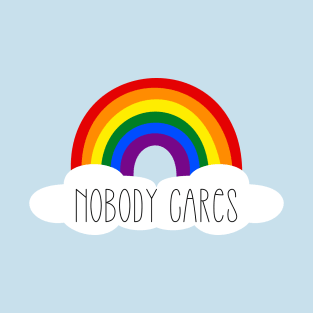 Nobody Cares T-Shirt