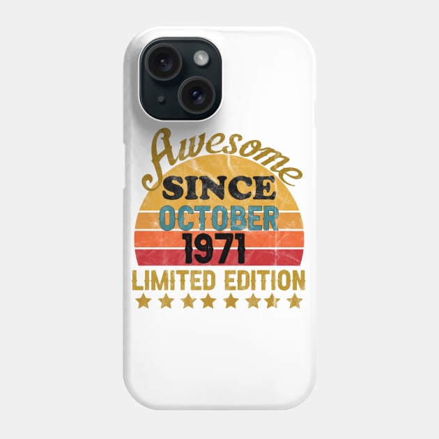 Awesome Since October 1971 50 Year Old 50th Birthday gift Phone Case by yalp.play