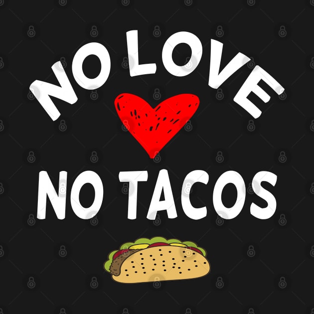 no love no tacos by designnas2