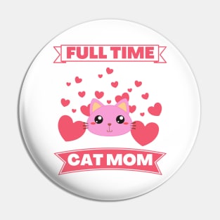 Full time cat mom Pin