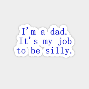 I'm a Dad, It's My Job Magnet