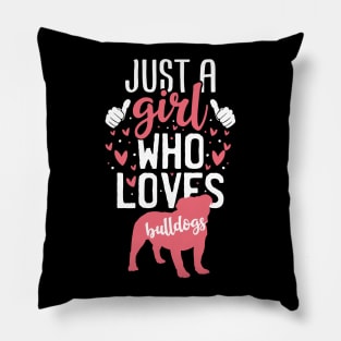 Just a Girl Who Loves Bulldogs Pillow