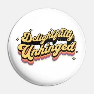 Delightfully Unhinged | Vintage Typography Art Pin