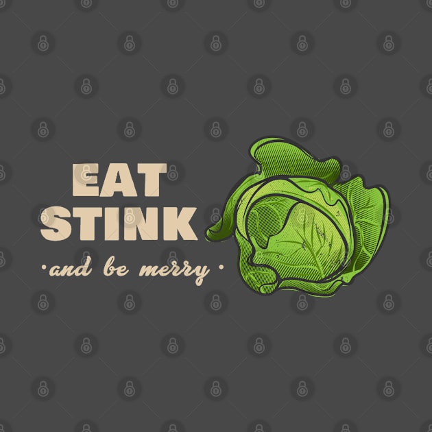 Eat, Stink, And Be Merry Christmas Brussels Sprouts by Nonconformist