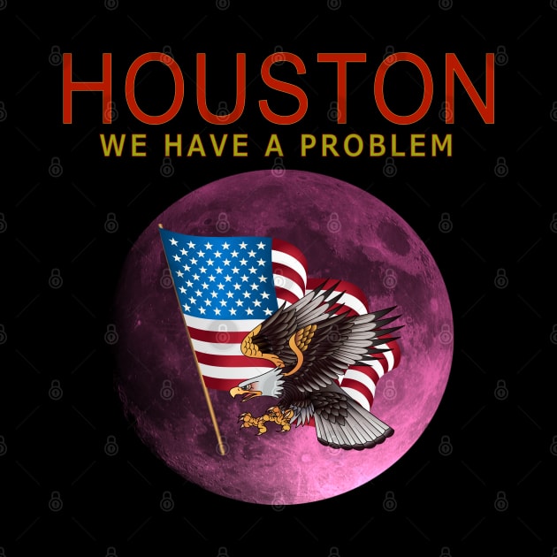 HOUSTON WE HAVE A PROBLEM by Badsy