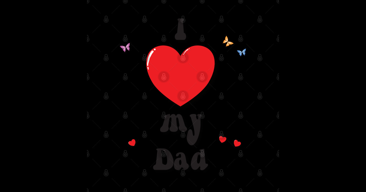 I love my dad - heart doodle hand drawn design - I Love My Dad ...
