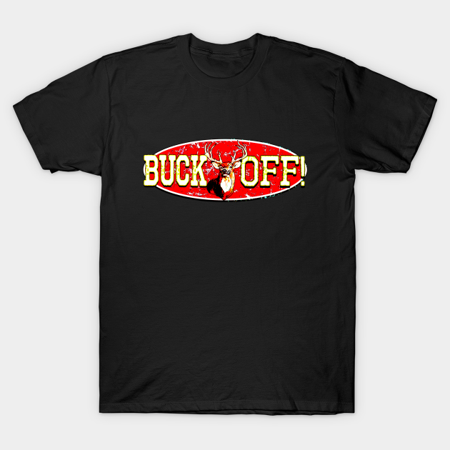 Buck Off - Deer - T-Shirt