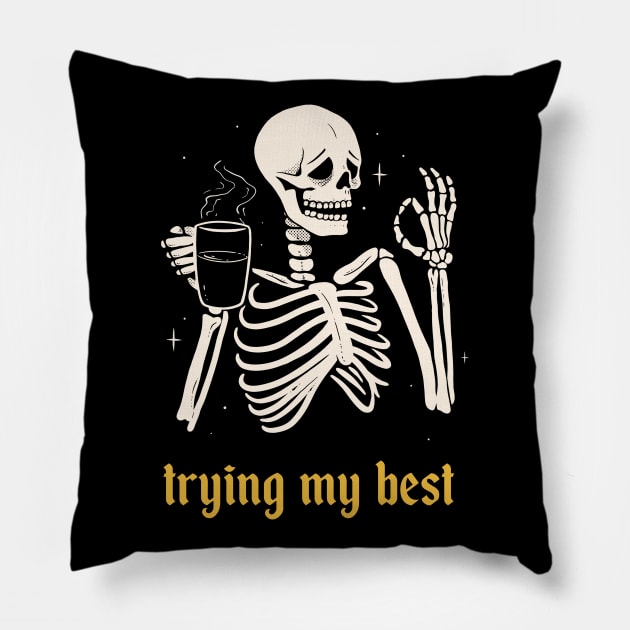 Trying My Best Pillow by olddesigntees