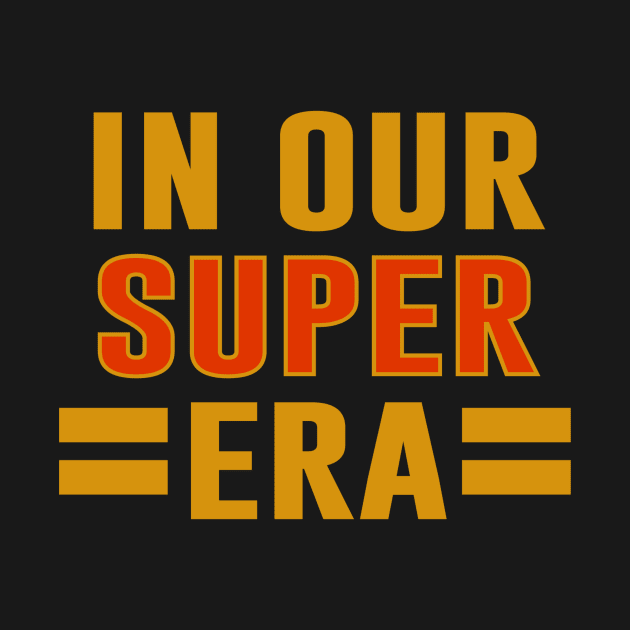 In Our Super Era by Sunoria