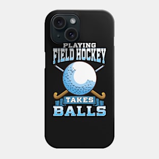 Funny Field Hockey Takes Balls Gift Phone Case