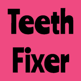 Teeth fixer design for dentists T-Shirt