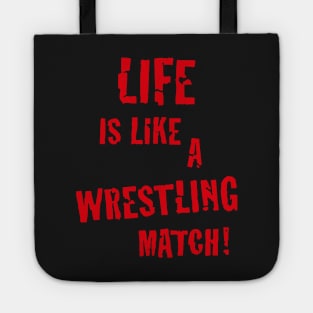 Life is like a wrestling match! (Red) Tote