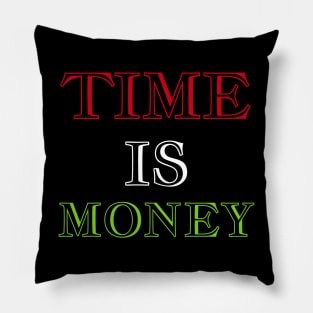 Time Is Money Pillow