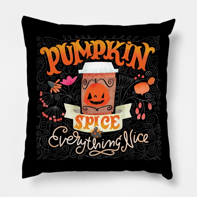 Pumpkin Spice and Everything Nice Pillow by CynthiaF