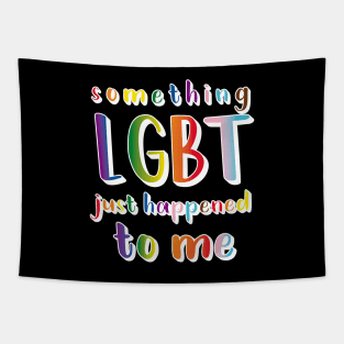 Something LGBT Just Happened To Me (White Shadow) Tapestry