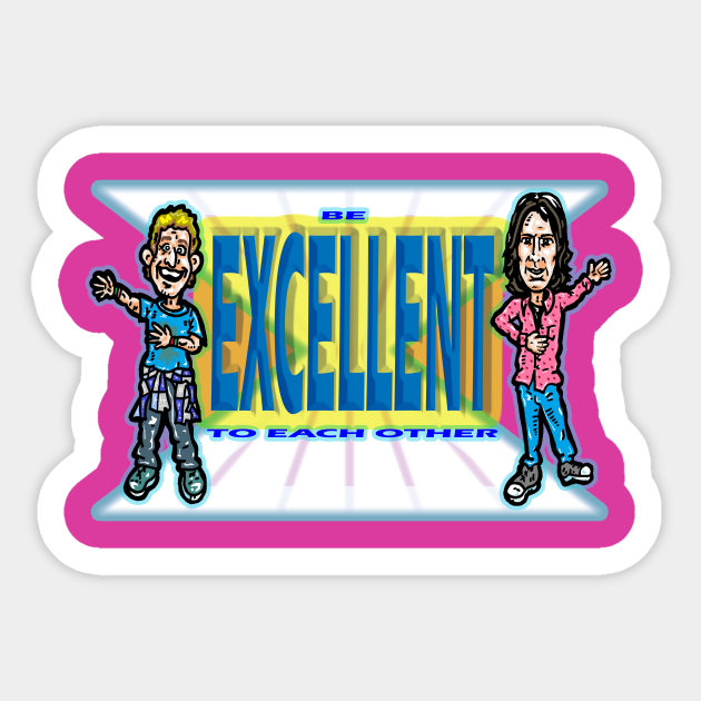 EXCELLENT DUDES! - Bill And Ted - Sticker