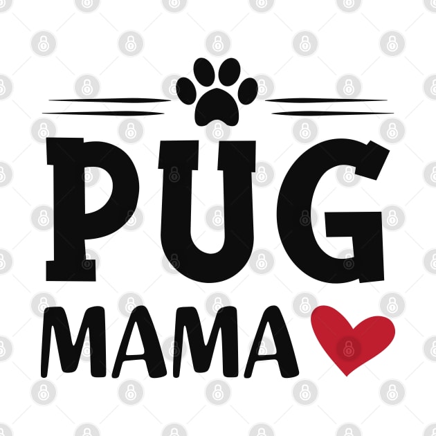 Pug mama by KC Happy Shop