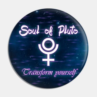 Soul of Pluto Transform yourself Gift Pin