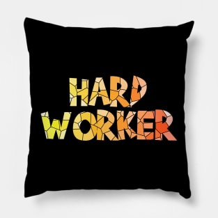 Hard worker Pillow