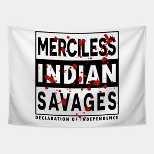 Merciless Indian Savages - Declaration Of Independence Quote Tapestry