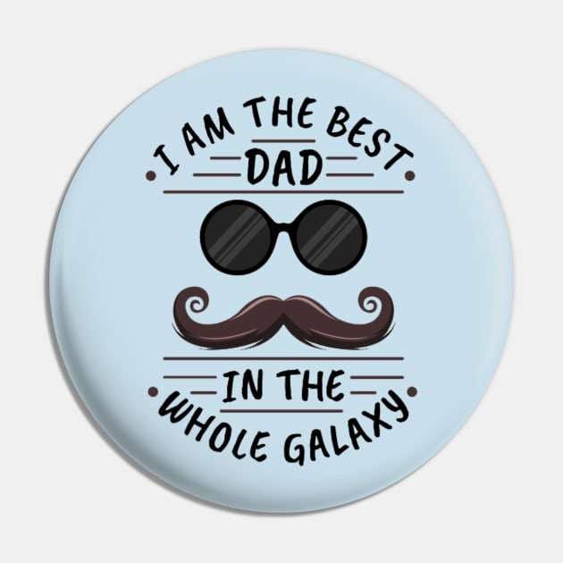 i am the best dad in the whole galaxy Pin by PRINT-LAND